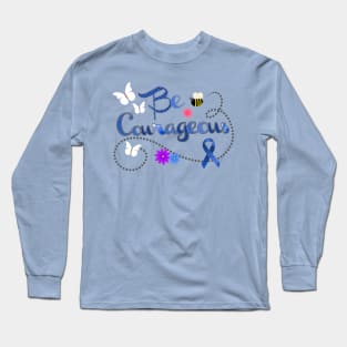 Be Courageous Blue Awareness Ribbon Long Sleeve T-Shirt